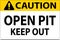 Caution Open Pit Sign Open Pit Keep Out