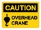 Caution Overhead Crane Symbol Sign, Vector Illustration, Isolate On White Background Label .EPS10