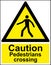 Caution Pedestrians crossing