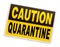 Caution Quarantine Sign