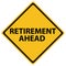 Caution - Retirement Ahead