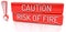 Caution, Risk of Fire - 3d banner, on white background
