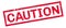 Caution rubber stamp