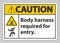 Caution Sign Body Harness Required For Entry