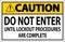 Caution Sign, Do Not Enter Until Lockout Procedures Are Complete