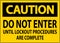 Caution Sign, Do Not Enter Until Lockout Procedures Are Complete