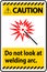 Caution Sign Do Not Look At Welding Arc