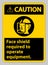 Caution Sign Face Shield Required to Operate Equipment