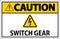 Caution Sign, Switch Gear Sign