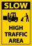 Caution Slow High Traffic Area Sign On White Background