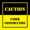 CAUTION UNDER CONSTRUCTION WARNING SIGN