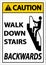 Caution Walk Down Stairs Backwards Sign