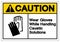 Caution Wear Gloves While Handling Caustic Solutions Symbol Sign, Vector Illustration, Isolate On White Background Label. EPS10