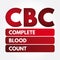 CBC - complete blood count acronym