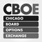 CBOE - Chicago Board Options Exchange acronym