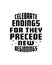 Celebrate endings for they precede new beginnings. Hand drawn typography poster design