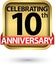 Celebrating 10th years anniversary gold label, vector illustration