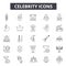 Celebrity line icons for web and mobile design. Editable stroke signs. Celebrity  outline concept illustrations
