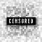 Censored data. Transparent pixels blure area. Private content. Censorship mosaic. Vector illustration