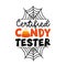 Certified candy tester - funny slogan with candy corn and spider web.