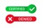 Certified denied stamp isolated buttons or badge. Realistic stickers or mark. Document accepted