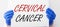 Cervical cancer disease inscription on paper in doctor hands in gloves, female oncology