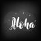 Chalkboard blackboard lettering aloha. Handwritten