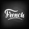 Chalkboard blackboard lettering French. Handwritten