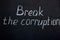 Chalkboard lettering Break the corruption