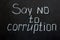 Chalkboard lettering say no to corruption