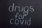 Chalkboard text drugs for covid