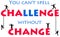 Challenge and change