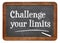 Challenge your limits blackboard sign