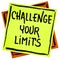 Challenge your limits inspirational advice or reminder