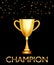 Champion Background with Winner trophy gold cup. Vector Illustration