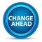 Change Ahead Eyeball Blue Round Button