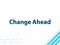 Change Ahead Modern Flat Design Blue Abstract Background