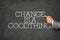 Change is a good thing text on blackboard