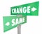 Change Vs Same Disrupt Status Quo Road Street Signs