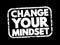 Change Your Mindset text stamp, concept background