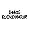 Chaos coordinator. Cute hand drawn lettering in modern scandinavian style. Isolated on white background. Vector stock illustration