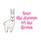Character kawaii cute llama and Funny lettering phrase: Save the drama for the llama.