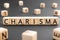 Charisma - word from wooden blocks with letters