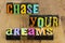 Chase your dreams believe experience joy enjoy lifestyle today