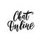 Chat online hand lettering for web, prints, posters, emblems, design, banners, sites, blogs, logo, slogan. Vector