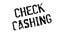 Check Cashing rubber stamp