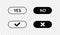 Check mark buttons. Tick and cross buttons. Yes no button. Check mark icons in flat style, isolated for web design. Vector