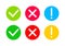 Check mark and cross. Icon of tick, warning and x. Green, red, yellow circles with signs of right, wrong and exclamation. Symbols