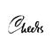 Cheers. Handwritten phrase for greeting card. Modern dry brush lettering. Typography banner. Calligraphy vector