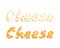 Cheese letters from cheese with holes, beautiful inscription Cheese . Isolated, spruce background.